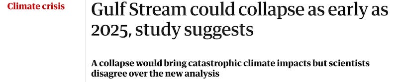Headline: Gulf Stream could collapse as early as 2025, study suggests