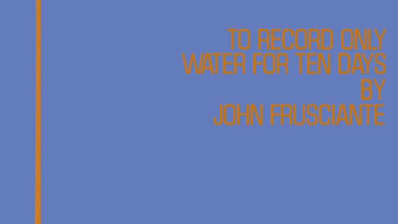 John Frusciante: To Record Only Water for Ten Days Album Review | Pitchfork