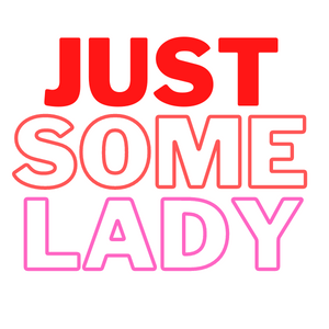 Just Some Lady