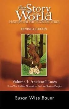 Story of the World, Vol. 1: History for the Classical Child: Ancient Times by Bauer, Susan Wise by WellTrained Mind Press, Paperback Story of the World, Vol. 1: History for the Classical Child: Ancient Times by Bauer, Susan Wise by WellTrained Mind Press, Paperback