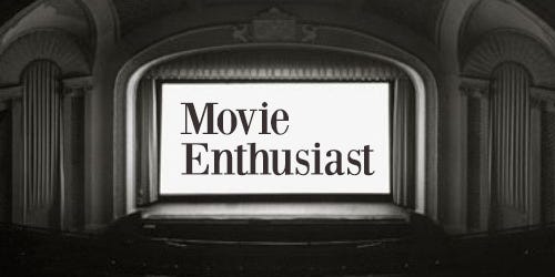 Movie Enthusiast, a Film Newsletter by Tim Markatos Movie Enthusiast, a Film Newsletter by Tim Markatos