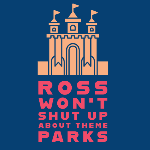 Ross Won't Shut Up About Theme Parks
