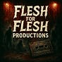 Flesh For Flesh Productions's avatar