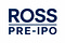 Ross Pre-IPO