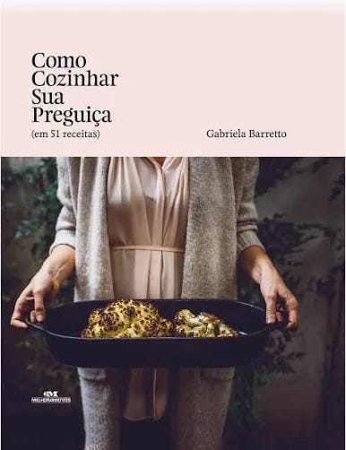 Livro Como Cozinhar Sua Preguiça Gabriela Barreto Edição 1 Português 2016 Melhoramentos