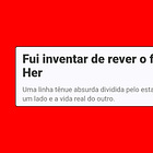 Fui inventar de rever o filme Her
