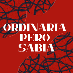 Ordinaria pero sabia