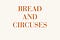 Bread and Circuses