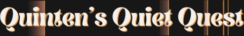 Quinten's Quiet Quest