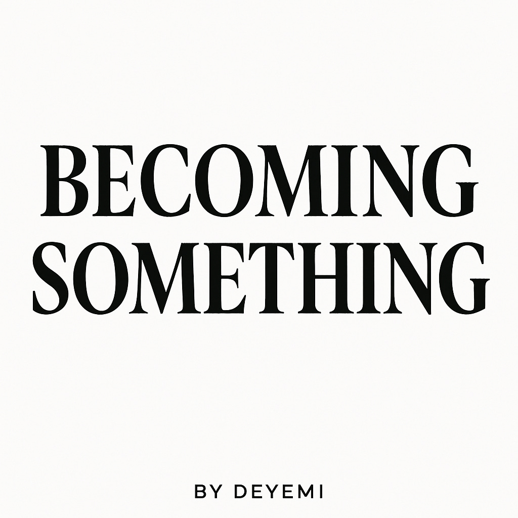 Becoming Something