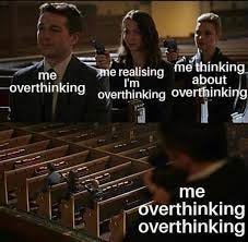 9GAG - Me realizing I'm overthinking my overthinking | Facebook | 9GAG,TV &  Movies,overthinking,realizing,I'm,Me,my