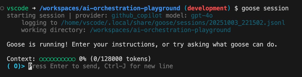 Terminal window showing Goose AI orchestration session initialized in /workspaces/ai-orchestration-playground using github_copilot and gpt-4o. Session logs to a JSON file; token usage is 0%. Prompt at bottom reads: “Press Enter to send, Ctrl+J for new line.”
