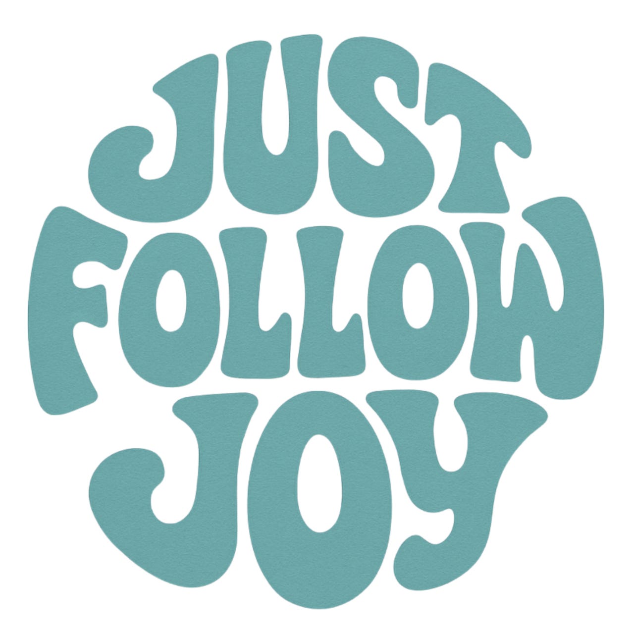 Just Follow Joy