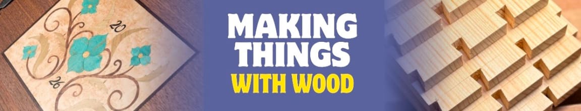 Making Things with Wood