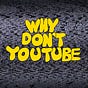 Why Don't YouTube?'s avatar