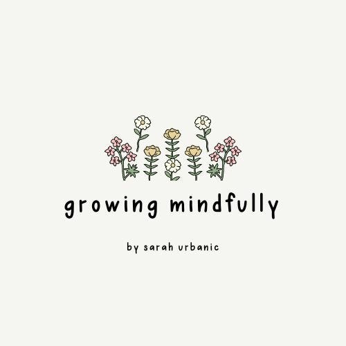 growing mindfully