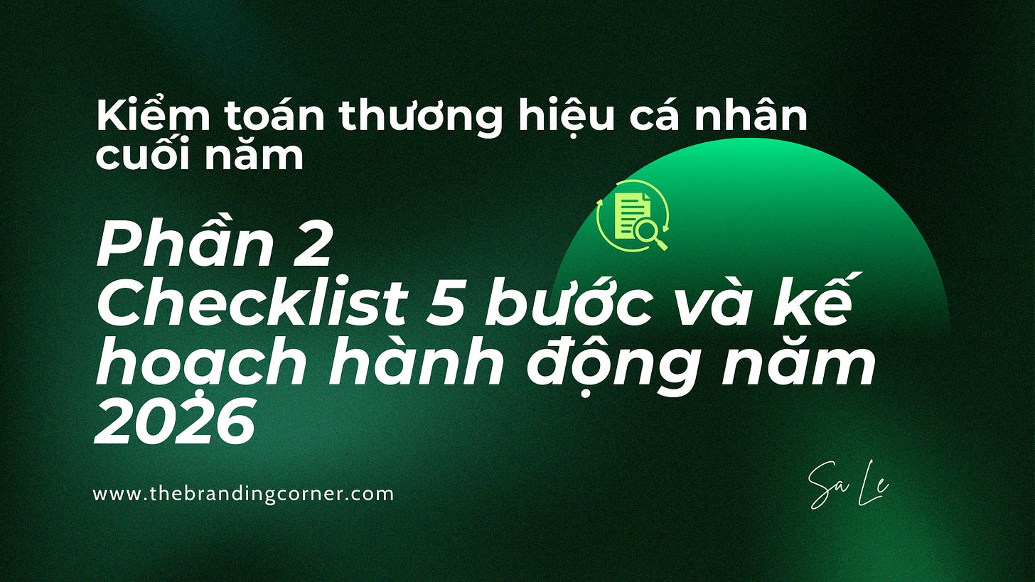 Banner bài blog: Kiểm toán thương hiệu cá nhân cuối năm Phần 2 - Checklist 5 bước và kế hoạch hành động 2026. Banner bài blog: Kiểm toán thương hiệu cá nhân cuối năm Phần 2 - Checklist 5 bước và kế hoạch hành động 2026.