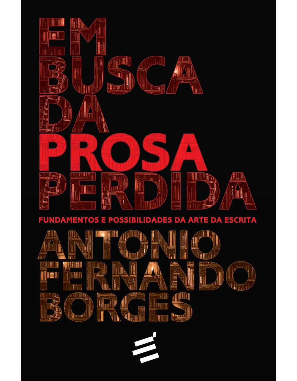 É Realizações | Em Busca da Prosa Perdida - Fundamentos e possibilidades da  arte escrita