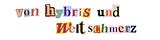 Von Hybris und Weltschmerz
