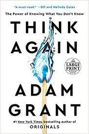 Think Again: The Power of Knowing What You Don't Know: Grant, Adam:  9780593395783: Books - Amazon.ca