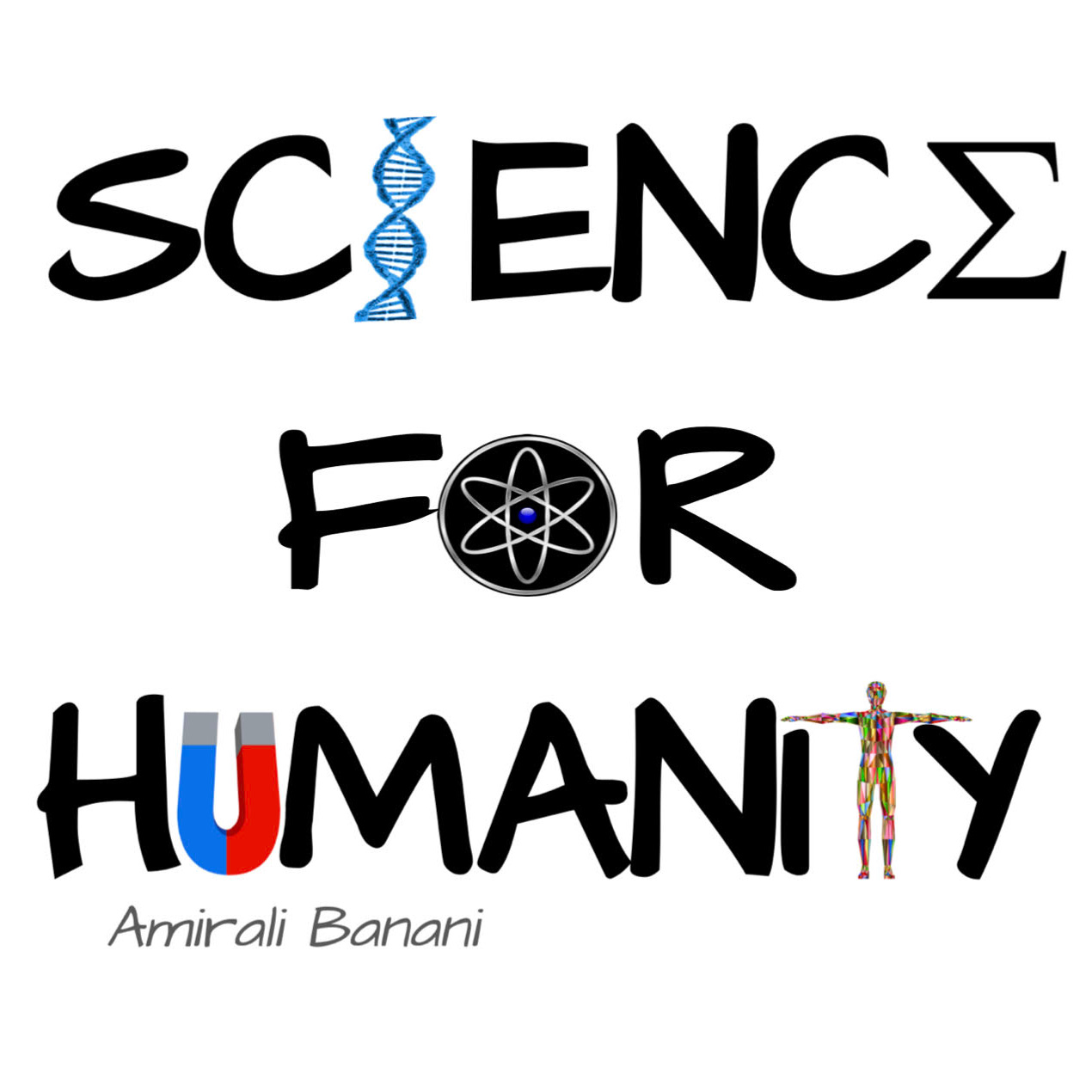 Science for Humanity | Amirali Banani