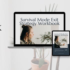 Download the FREE "Survival Mode Exit Strategy" Workbook