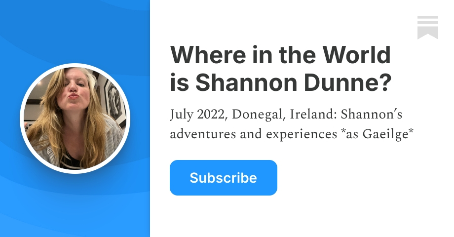 Where in the World is Shannon Dunne? | Substack