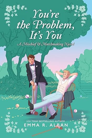 You&#39;re the Problem, It&#39;s You: An Enemies-to-Lovers Victorian Spicy Romance Novel (The Mischief &amp; Matchmaking Series Book 2)