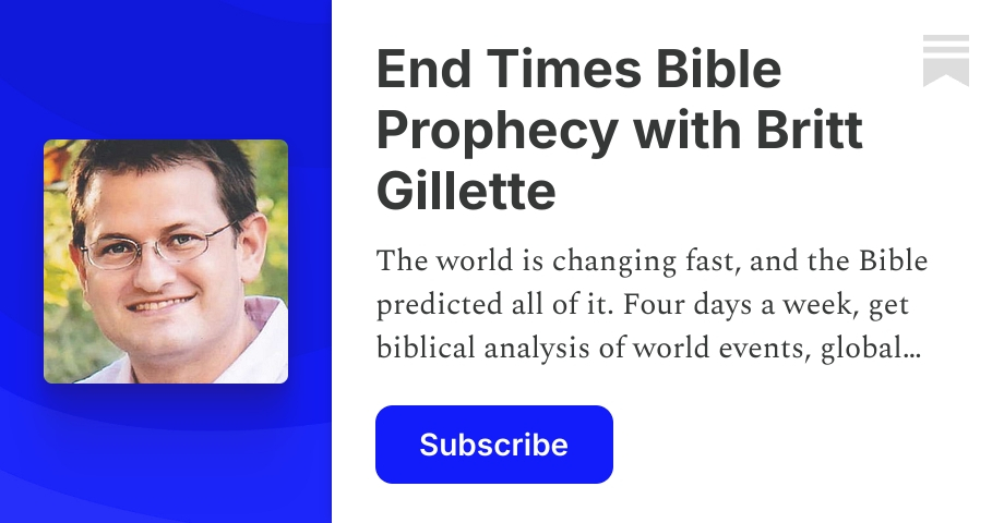 End Times Bible Prophecy with Britt Gillette | Substack