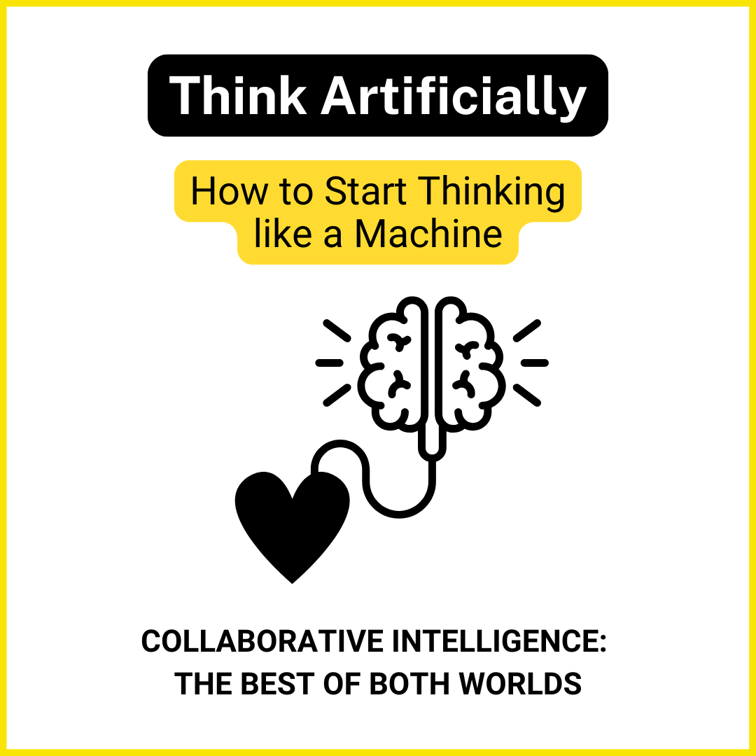 Think Artificially: How to Start Thinking like a Machine