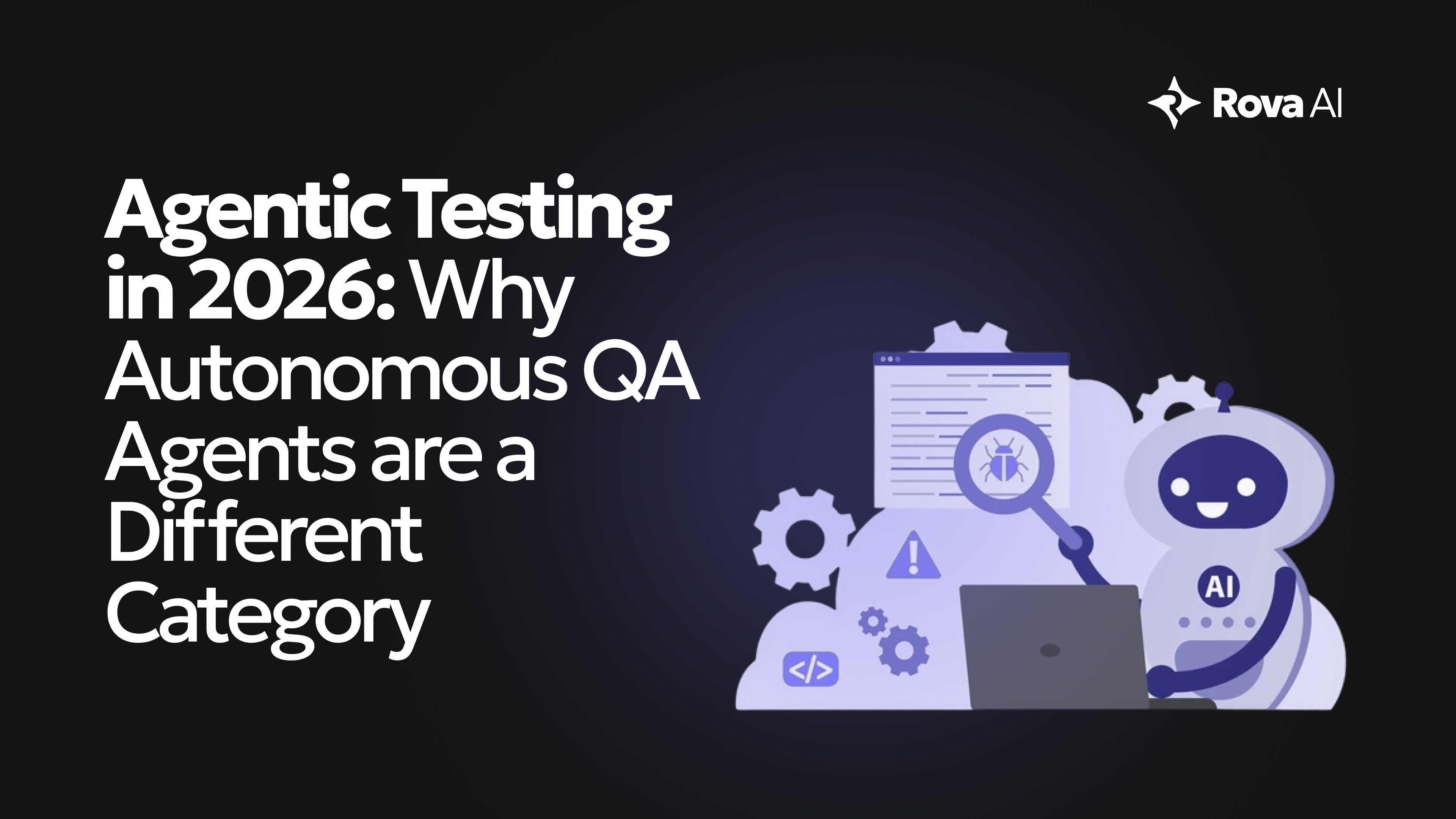 Agentic Testing in 2026: Why Autonomous QA Agents Are a Different Category