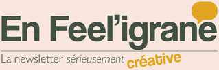 En Feel'igrane - La newsletter sérieusement créative