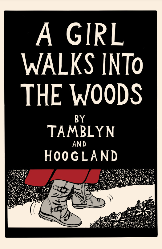 Cover to the comic “A Girl Walks Into the Woods” by Tamblyn and Hoogland