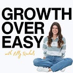 growth over easy