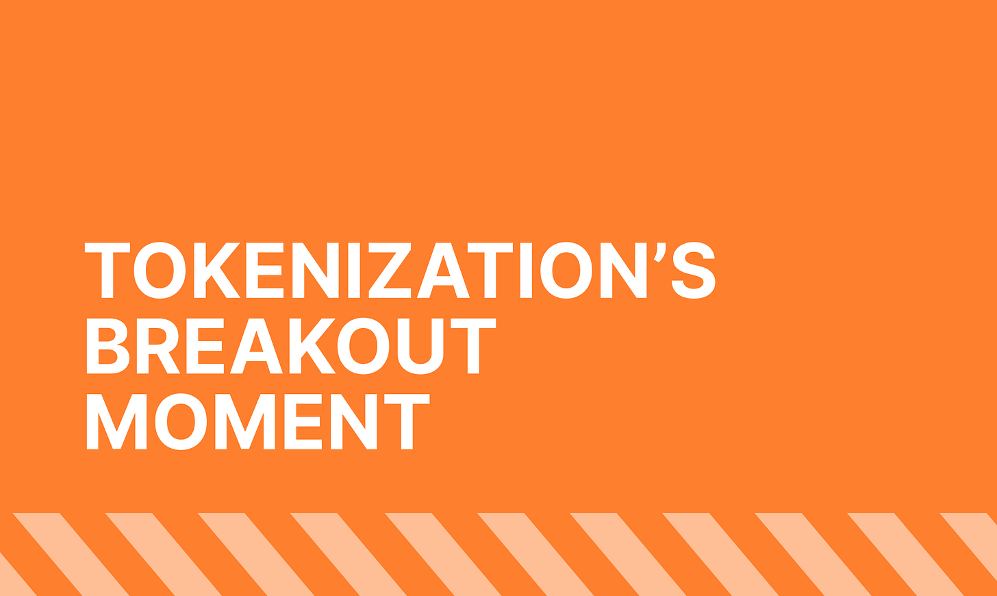 Tokenization's breakout moment