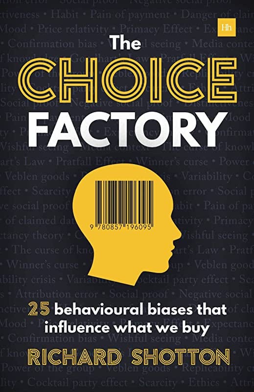 The Choice Factory: 25 behavioural biases that influence what we buy :  Shotton, Richard: Amazon.com.au: Books
