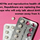 The GOP’s Plan to Ban Birth Control (Part II)