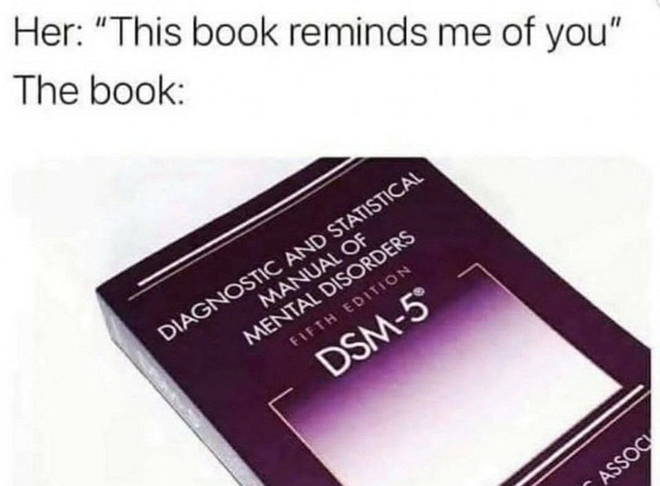 Có thể là hình ảnh về văn bản cho biết 'Her: "This book reminds me of you" The book: STATISTCA! STATISTICAL AND DISORDERS OF DIAGNOSTIC MANUAL MENTAL DSM-5 ASSOCI ASSOC'