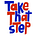 Take That Step