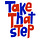 Take That Step