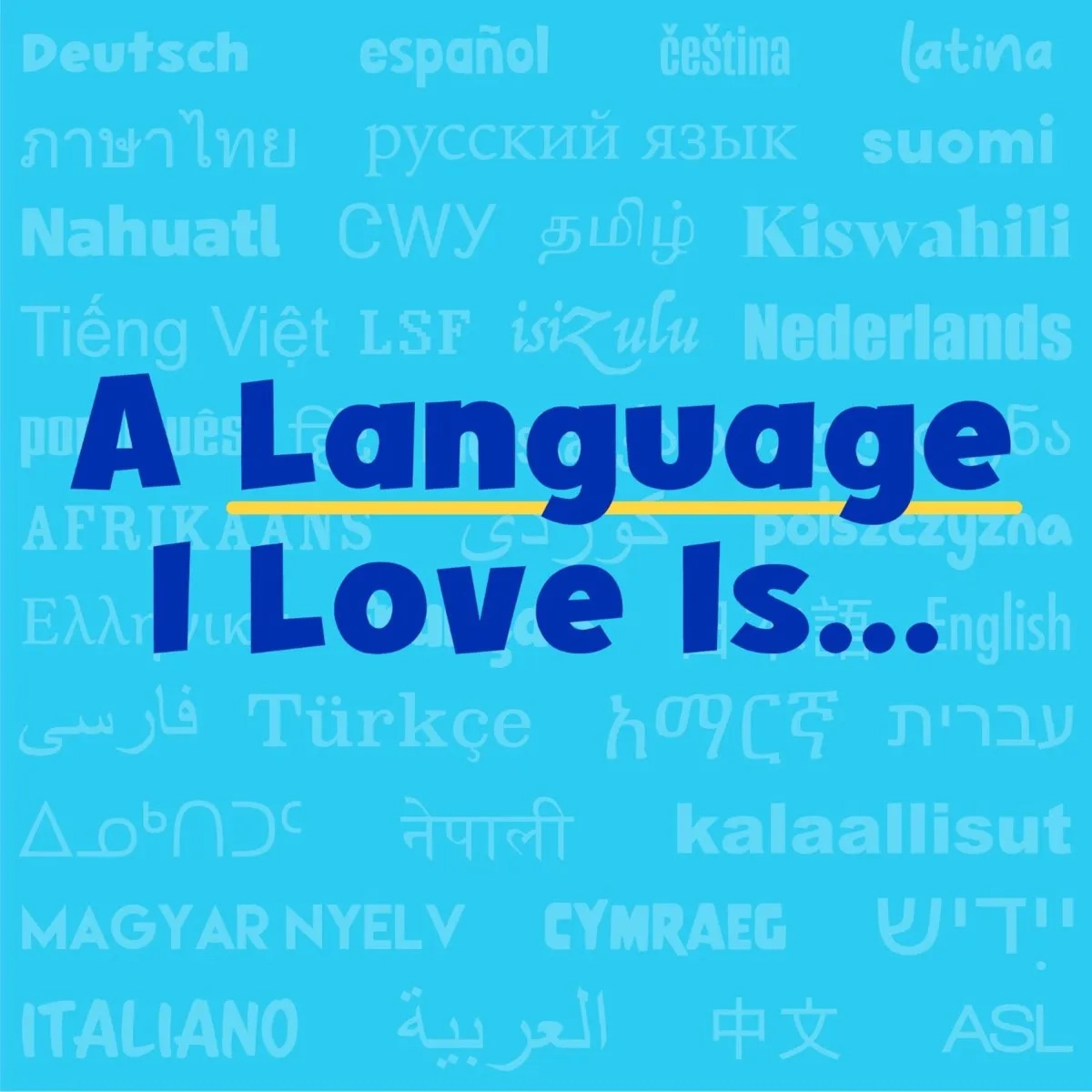 Podcast cover for “A Language I Love Is…” with bold, high-contrast typography on a colorful background with languages across the background, styled as a modern podcast thumbnail. Podcast cover for “A Language I Love Is…” with bold, high-contrast typography on a colorful background with languages across the background, styled as a modern podcast thumbnail.