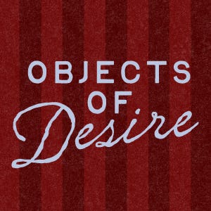 Objects of Desire