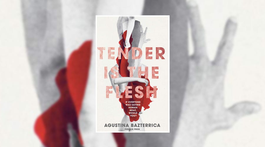 Book Review: Tender Is The Flesh by Agustina Bazterrica - Culturefly