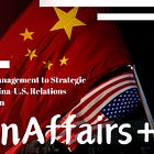 From Crisis Management to Strategic Stability in China-U.S. Relations by ZHOU Guiyin