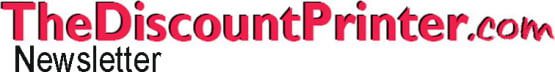 TheDiscountPrinter.com Newsletter