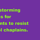 Brainstorming tactics for students to resist school chaplains. 