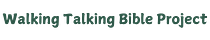 Walking Talking Bible Project