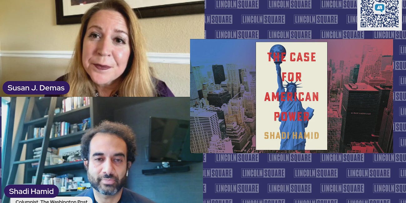 The Case For American Power | Shadi Hamid Joins Susan J. Demas