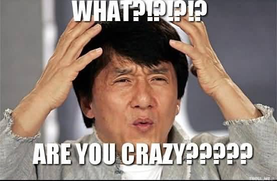 19 Funny Are You Crazy Meme Images & Photos | MemesBoy
