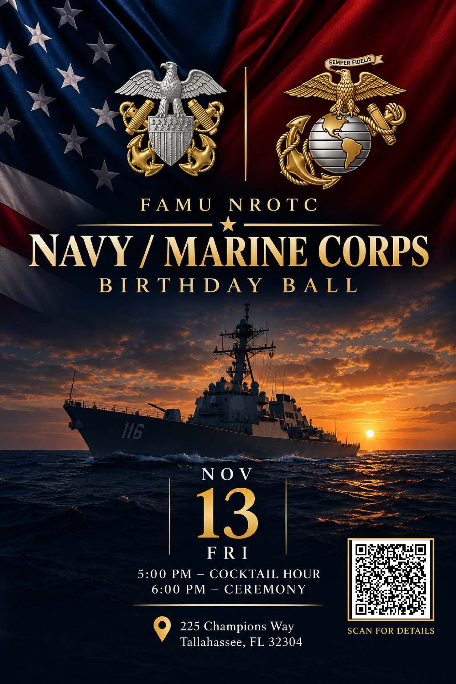 A promotional poster with a draped American flag background featuring the U.S. Navy and U.S. Marine Corps emblems and the text “FAMU NROTC NAVY/MARINE CORPS BIRTHDAY BALL.” Below, a Navy warship marked “116” sails at sunset on the ocean. The date reads “NOV 13 FRI,” with times “5:00 PM – COCKTAIL HOUR” and “6:00 PM – CEREMONY,” a QR code labeled “SCAN FOR DETAILS,” and the location “225 Champions Way, Tallahassee, FL 32304.”